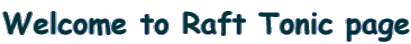 Welcome to Raft Tonic page